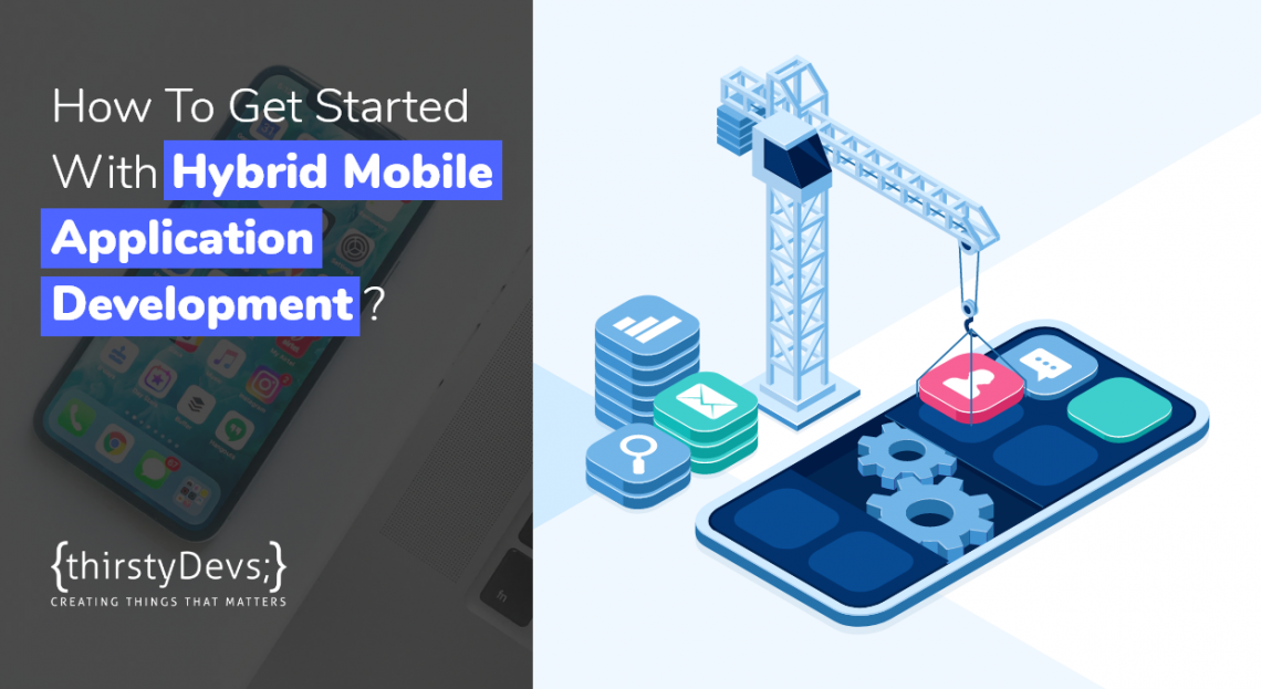 how-to-get-started-with-hybrid-mobile-application-development