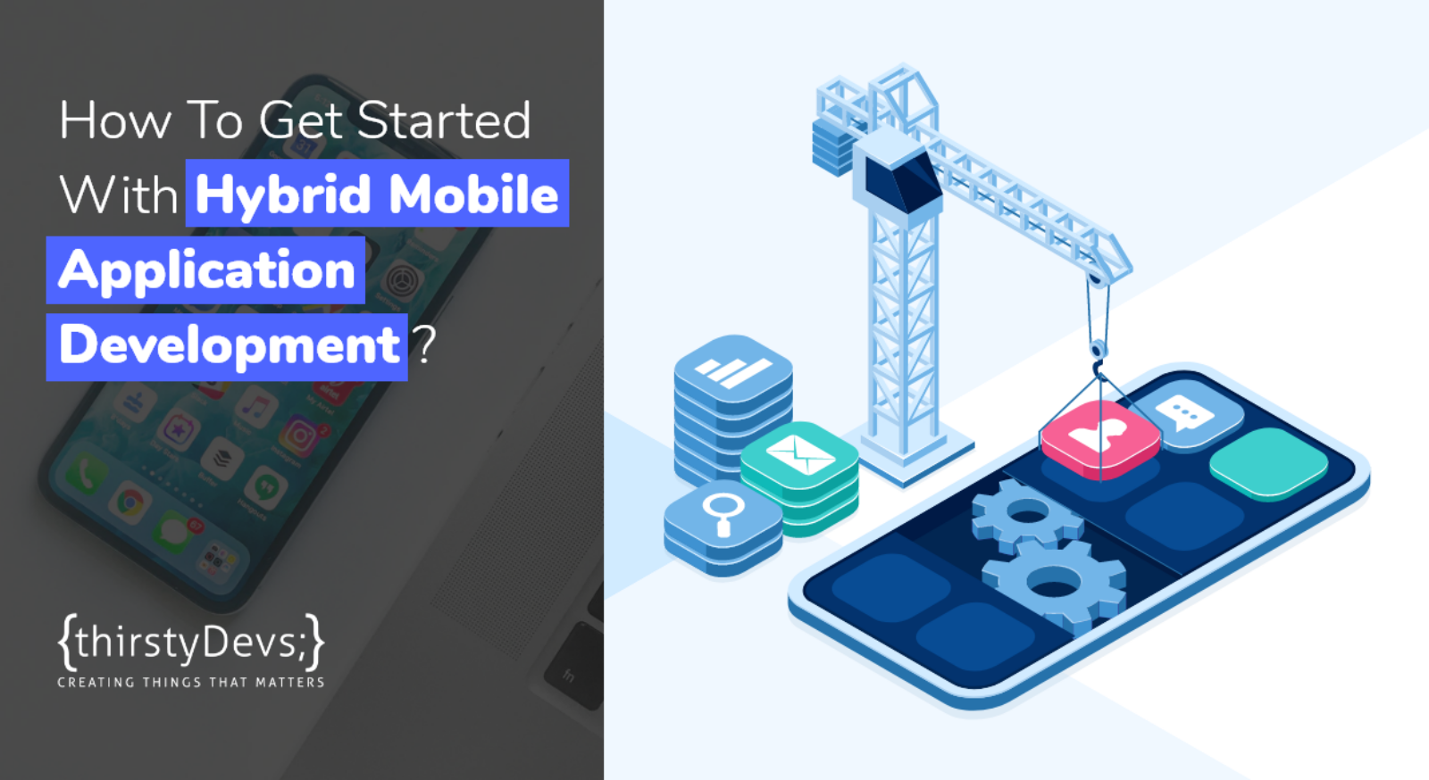 How to get started with Hybrid Mobile Application Development thirstyDevs