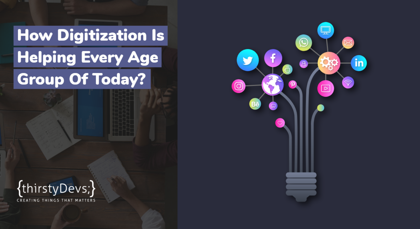 How Digitization Is Helping Every Age Group Of Today?